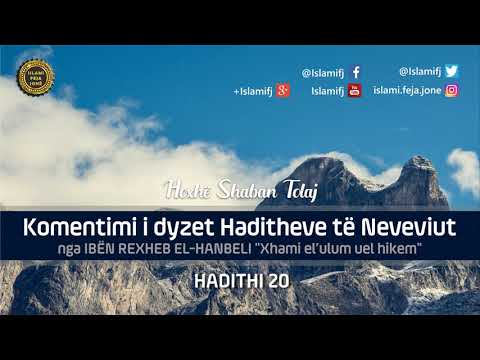 Komentimi i dyzet Haditheve të Neveviut - Hadithi 20 - Shaban Tolaj