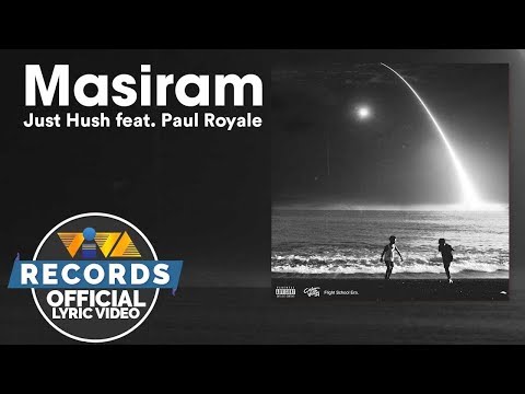 Just Hush feat. Paul Royale - Masiram [Official Lyric Video]