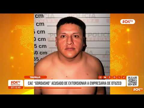 La Libertad: cae “Gordasho” acusado de extorsionar a empresaria de Otuzco