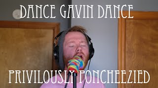 Privilously Poncheezied (Complete Vocal Cover) - Dance Gavin Dance
