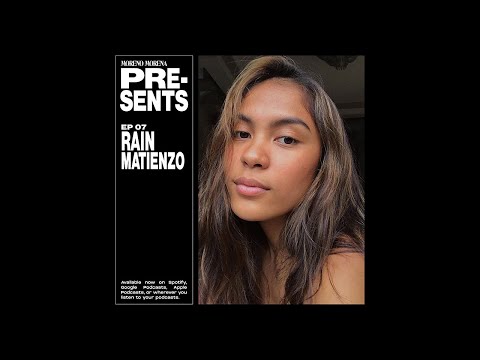 Moreno Morena Presents Ep 07 Rain Matienzo