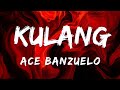 Kulang Ace Banzuelo Lyrics