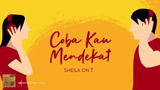 Download lagu Sheila On 7 - Coba Kau Mendekat mp3