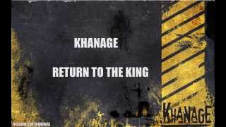 Khanage - Return to the King