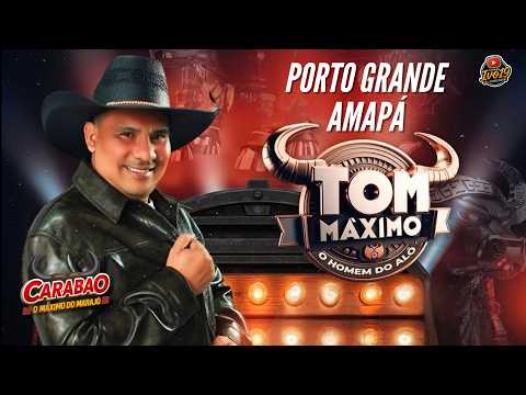 DJ TOM MÁXIMO NO AMAPÁ CARABAO O MÁXIMO DO MARAJÓ EM PORTO GRANDE SÓ AS BRABAS 03-05-2026