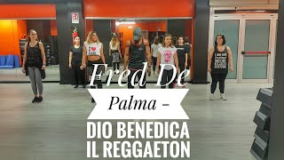 Fred De Palma - Dio Benedica il Reggaeton Zumba choreography