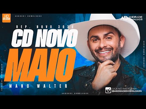 MANO WALTER - CD MAIO 2025 - ( MÚSICAS NOVAS ) - VAQUEJADA @AndradeDownloads​