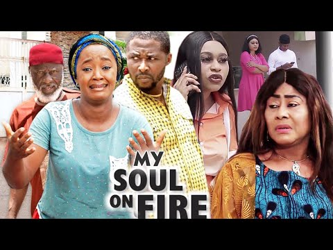 MY SOUL ON FIRE 1&2(Trending New Movie Full HD)Onny Micheal 2021 Latest Nigerian New Nollywood Movie
