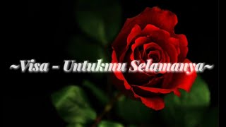 Download lagu Visa - Untukmu Selamanya ~HQ~ (Lyrics On Screen) mp3