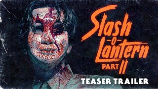 Slash-O-Lantern Part II | Teaser Trailer