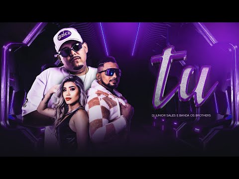 TU - DJ Junior Sales e Banda Os Brothers (Remix Oficial)