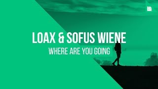 LoaX &amp; Sofus Wiene - Where Are You Going [FREE DOWNLOAD]
