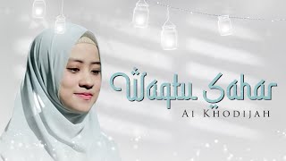 Download lagu Waqtu Sahar - Ai Khodijah ( TMD Media Religi) mp3