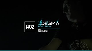 #02 DOGMA Radio Show presents Elek-Fun