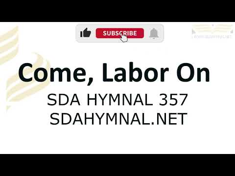Come Labor On Hymn Instrumental With Lyrics | SDA HYMNAL 357