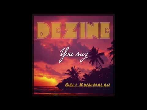 Dezine - Geli Kwaimalau (2015)