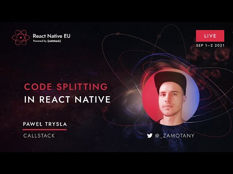 React Native EU 2021: Paweł Trysła - Code Splitting in React Native