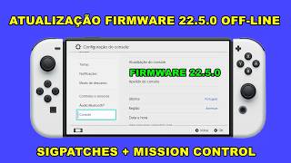 22.5.0 FIRMWARE UPDATE - OFFLINE ( SIGPATCHES + MISSION CONTROL ) NINTENDO SWITCH