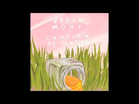 Urban Monk - Canción de anime ☁