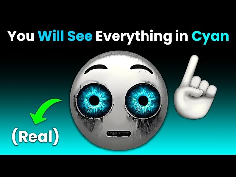 I Will Make You See Everything in Cyan Color!