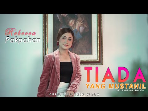 Rebecca Pakpahan  - Tiada Yang Mustahil (Official Lyric Video)