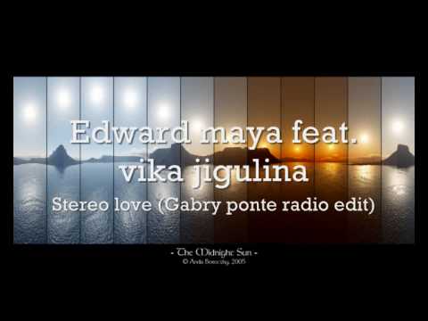 Edward Maya & vika jigulina - Stereo love (Gabry Ponte radio edit)