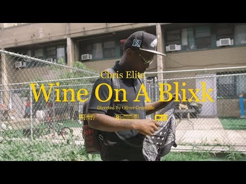 Chris Èlite - Wine On A Blixk (Music Video) [Shot By OGonTheLens]
