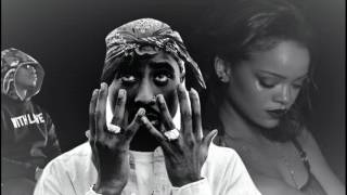 Rihanna - Selfish Ft Tupac