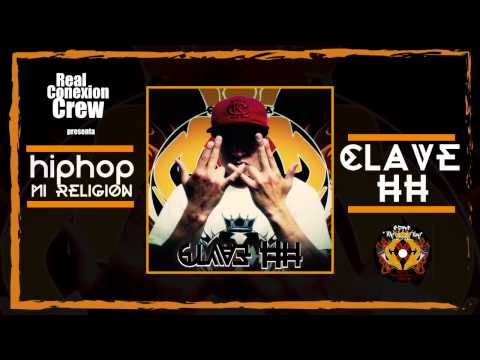 Hip Hop Mi Religion - Clave HH - Real Conexion Crew