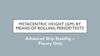 Metacentric Height by Rolling Period Tests - Ship Stability (Theory)