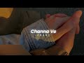 Channa Ve | Slowed+Reverb | Bhoot | Night Chill Vibes | Pranz