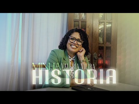 Minha Historia - Valéria Vieira
