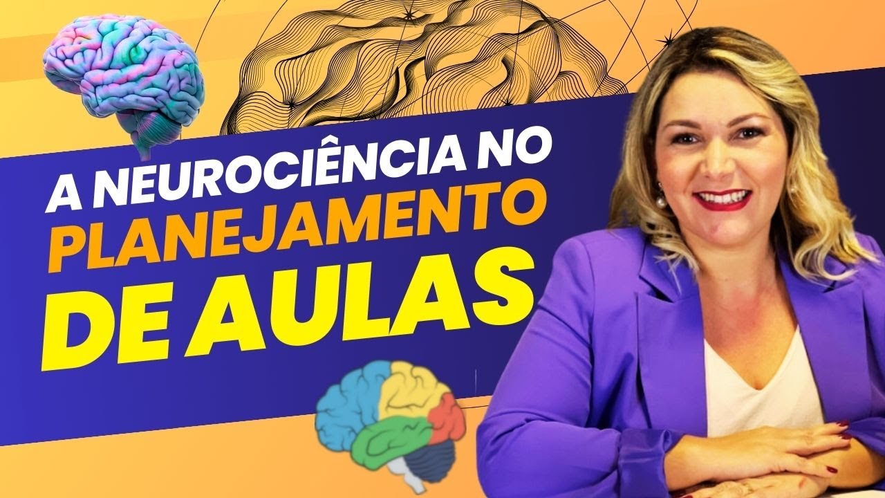 O Poder da Neurociência no Planejamento de Aulas: Técnicas Avançadas com Carla Silva