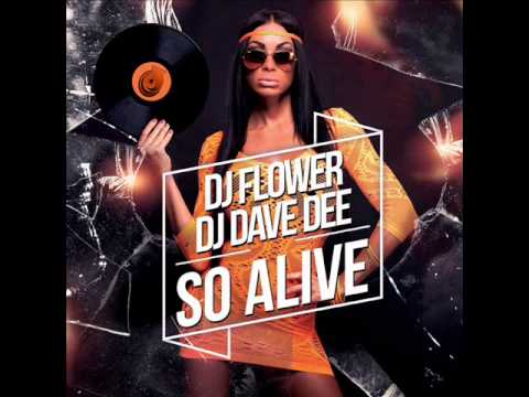 DJ Flower & DJ Dave Dee - So Alive(radio edit)