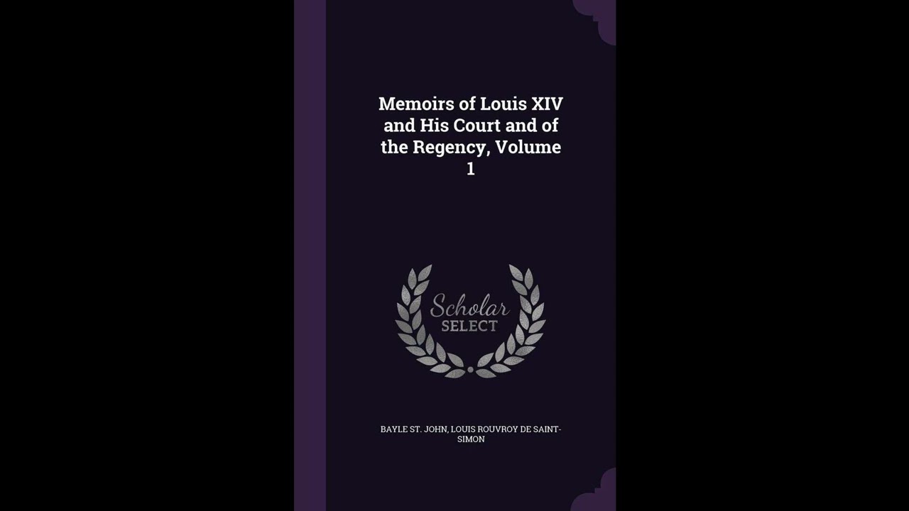 Memoirs of the Court of Louis XIV. and of the Regency — Volume 01Orléans, Cha