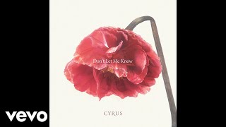 Cyrus - Don't Let Me Know (Audio)
