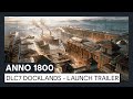 ANNO 1800 DLC7 DOCKLANDS - Launch Trailer
