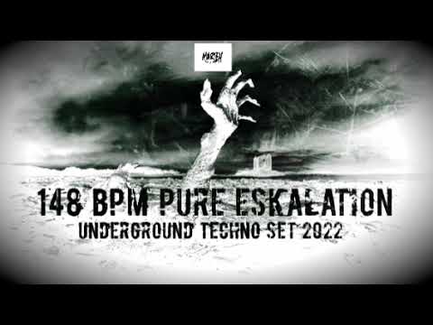 148 BPM Pure Eskalation (UNDERGROUND TECHNO SET 2022)