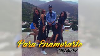Video Para Enamorarte de Linarez