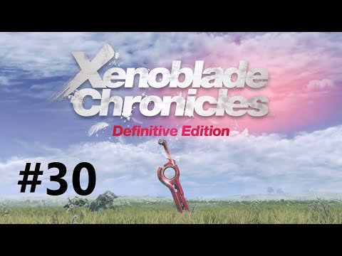 Xenoblade Chronicles Definitive Edition walkthrough part 30