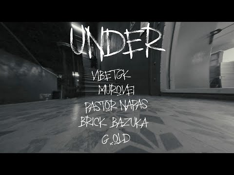 VibeTGK - Under feat. Murovei, Pastor Napas, Brick Bazuka, Старый Гном (Official video)
