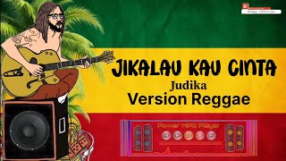 Download lagu JIKALAU KAU CINTA - Judika ( Version Reggae ) Ska 🇧🇴 mp3