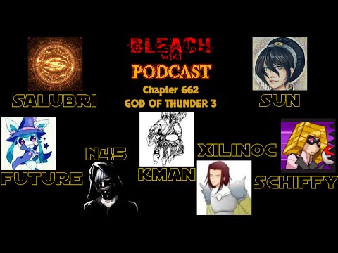 Bleach Wiki Podcast - Chapter 662 Review ft. Kman111