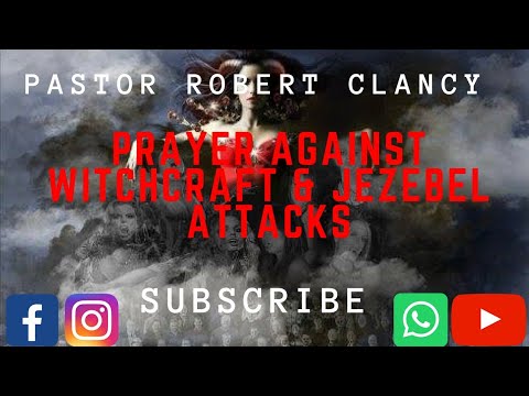 PRAYERS AGAINST WITCHCRAFT & JEZEBEL ATTACKS