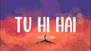 Tu Hi Hai - |Lofi| Half Girlfriend | Arjun Kapoor &amp; Shraddha Kapoor | Rahul Mishra