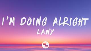 Download lagu LANY - I’m Doing Alright (Lyrics) mp3 Download lagu LANY - I’m Doing Alright (Lyrics) mp3