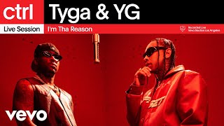 Tyga, YG - I'm Tha Reason (Live Session) | Vevo ctrl