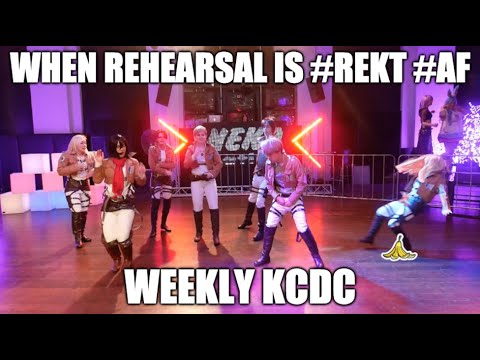 Rehearsal #REKT [Weekly KCDC]
