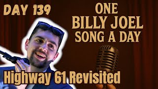 [DAY 139] Highway 61 Revisited - Léo Besselievre (One Billy Joel Song a Day)