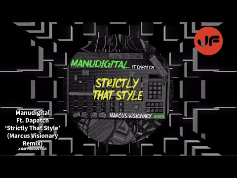 Manudigital ft. Dapatch - Strictly That Style (Marcus Visionary Remix) [X-Ray Productions] ℹ️